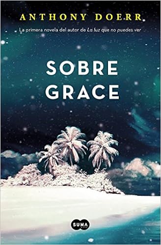 Sobre Grace About Grace Suma Spanish Edition Doerr Anthony 9788483658802 Amazon Com Books
