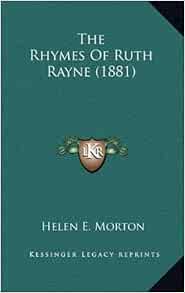 The Rhymes Of Ruth Rayne (1881): Morton, Helen E ...