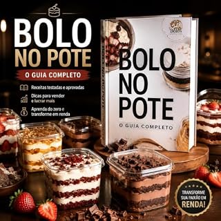 Livro Bolo no pote: Receitas + dicas de vendas.: Como montar seu empreendimento em casa e gerar renda de forma prática e rentável (MC Confeitaria Lucrativa)