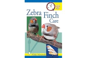 Quick & Easy Zebra Finch Care: Quick and Easy