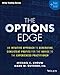 The Options Edge: An Intuitive Approach to Generating Consistent Profits for the Novice to the Experienced Practitioner (Wiley Trading)
