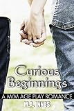 Curious Beginnings: A M/M Age Play Romance