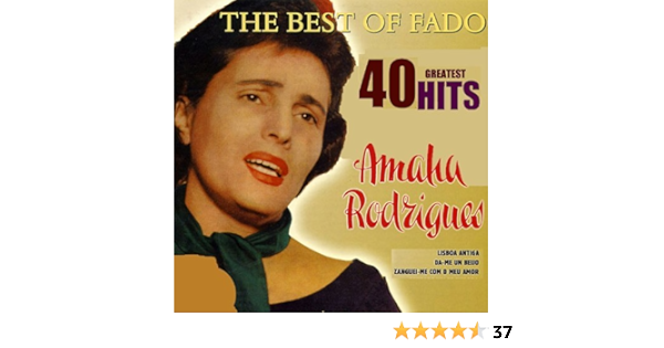 The Best Of Fado By Amalia Rodrigues On Amazon Music Amazon Com