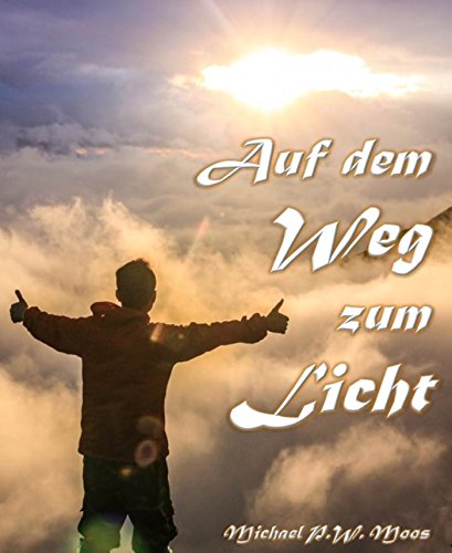 Auf dem Weg zum Licht (German Edition)