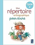 Mon répertoire orthographique pour écrire : Cycle 2 by 