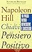 Le chiavi del pensiero positivo. 10 passi verso benessere e successo