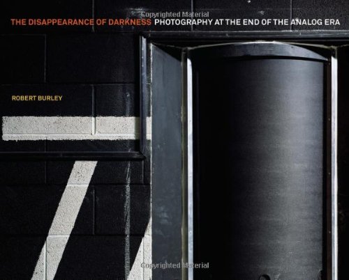Disappearance of Darkness: Photography at the End of the Analog Era