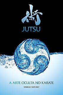 Livro Jutsu: A arte oculta no karate