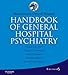 Massachusetts General Hospital Handbook of General Hospital Psychiatry (Expert Consult Title: Online + Print)