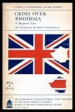 Crisis over Rhodesia : A Skeptical View, Marshall, Charles Burton, 0801804558