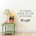 Vinyl Wall Art Decal - In A World Where You Can Be Anything Be Kind - 19