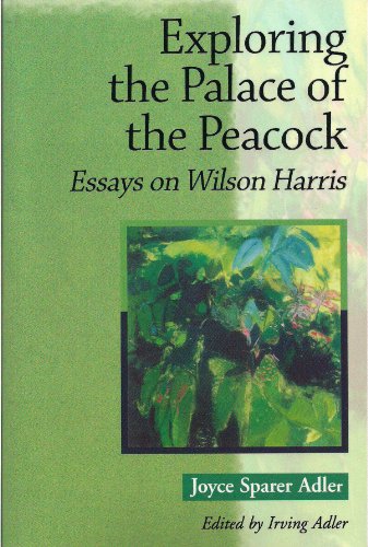 Exploring the Palace of the Peacock: Essays on Wilson Harris