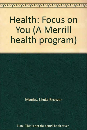 Health: Focus on You : a Merrill health program