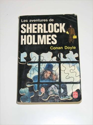Les Aventures De Sherlock Holmes French Edition Conan Doyle Arthur 9782253004905 Amazon Com Books Les Aventures De Sherlock Holmes French Edition Conan Doyle Arthur 9782253004905 Amazon Com Books
