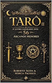 Livro Tarô II: O Livro Sagrado dos 56 Arcanos Menores (Tarô: A Trilogia Sagrada 2)