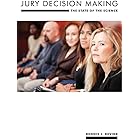 Jury Decision Making: The State of the Science (Psychology and Crime Book 8)