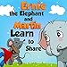 Children's Book:Ernie the Elephant and Martin Learn to Share (Stories for Children funny bedtime story collection illustrated picture book for kids Early reader book 2)
