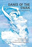 Dance of the Swan: A Story about Anna Pavlova (Creative Minds Biographies) by Barbara Allman, Shelly O. Haas