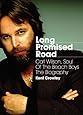 Long Promised Road: Carl Wilson, Soul of the Beach Boys - The Biography