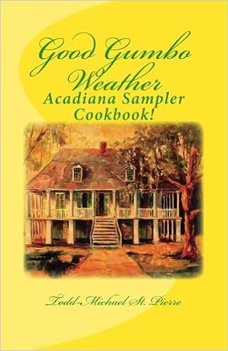 Good Gumbo Weather Acadiana Sampler Cookbook St Pierre Todd Michael Millsap Diane 9781442139961 Amazon Com Books Good Gumbo Weather Acadiana Sampler Cookbook St Pierre Todd Michael Millsap Diane 9781442139961 Amazon Com Books