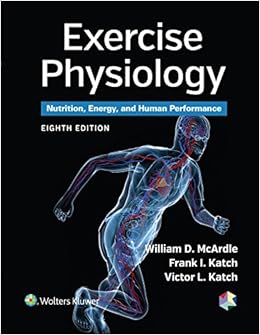 Exercise Physiology: Nutrition, Energy, and Human ...