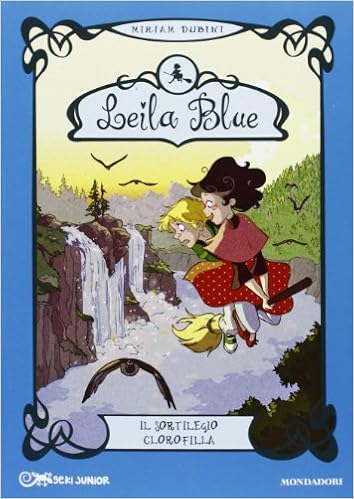 Il sortilegio clorofilla. Leila blue. Ediz. illustrata: 3: Amazon ...