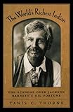 Front cover for the book The World's Richest Indian by Tanis C. Thorne