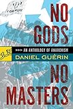 No Gods No Masters: An Anthology of Anarchism