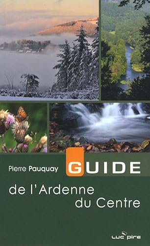 Download Guide de l'Ardenne du centre : 30 balades à pied ou à vélo de Lierneux à La Roche PDF