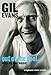Gil Evans: Out of the Cool: His Life and Music
