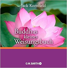 Buddhas Kleines Weisungsbuch Kornfield Jack Kobbe Dr Peter Amazon De Bucher