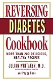 Reversing Diabetes Cookbook by Julian Whitaker M.D.