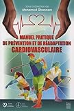 Manuel Pratique De Prévention Et De Réadaptation Cardiovasculaire (French Edition) by 