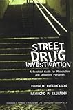 Street Drug Investigation : A Practical Guide for Plainclothes and Uniformed Personnel, Fredrickson, Darin D. and Siljander, Raymond, 039807531X