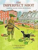 The Imperfect Shot: Shooting Excuses, Gaffes and Blunders