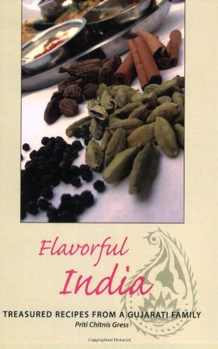 Flavorful India: Treasured Recipes from a Gujarati Family (Hippocrene Cookbook Library (Paperback)) by Priti Chitnis Gress
