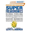 SuperFreakonomics: Global Cooling, Patriotic Prostitutes, and Why Suicide Bombers Should Buy Life Insurance