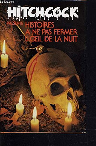 Histoires à ne pas fermer l'oeil de la nuit