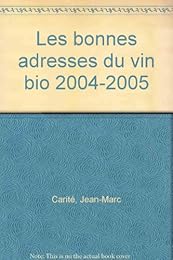Les  bonnes adresses du vin bio, 2004-2005