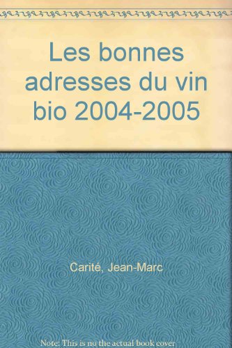 Les  bonnes adresses du vin bio, 2004-2005