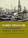 Early Texas Oil: A Photographic History, 1866-1936 (Volume 1) (Kenneth E. Montague Series in Oil and Business History)