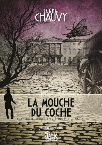 Les enquêtes d'Hadrien Allonfleur 04: La mouche du coche
