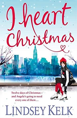 I Heart Christmas: a hilarious and heartwarming Christmas romance from the Sunday Times bestselling author (I Heart Series, Book 6)