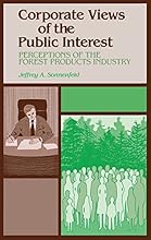 Corporate Views of the Public Interest: Perceptions of the Forest Products Industry