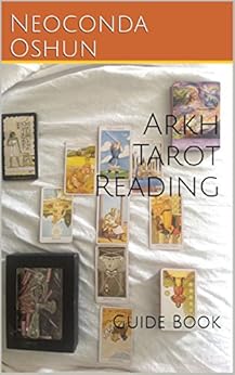 Arkh Tarot Reading: Guide Book by [Oshun, Neoconda]