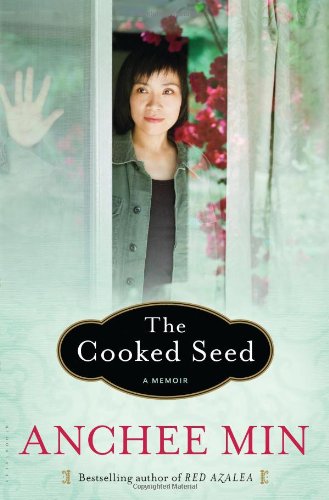 The Cooked Seed: A Memoir by Anchee Min