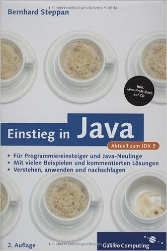 Einstieg In Java Die Einfuhrung Fur Programmierneulinge Zum Tiger Release Galileo Computing Amazon De Steppan Bernhard Bucher