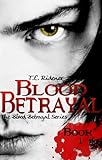 Front cover for the book Blood Betrayal by T.E. Ridener