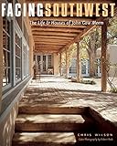 Facing Southwest: The Life & Houses of John Gaw Meem by 