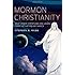 Mormon Christianity: What Other Christians Can Learn From the Latter-day Saints